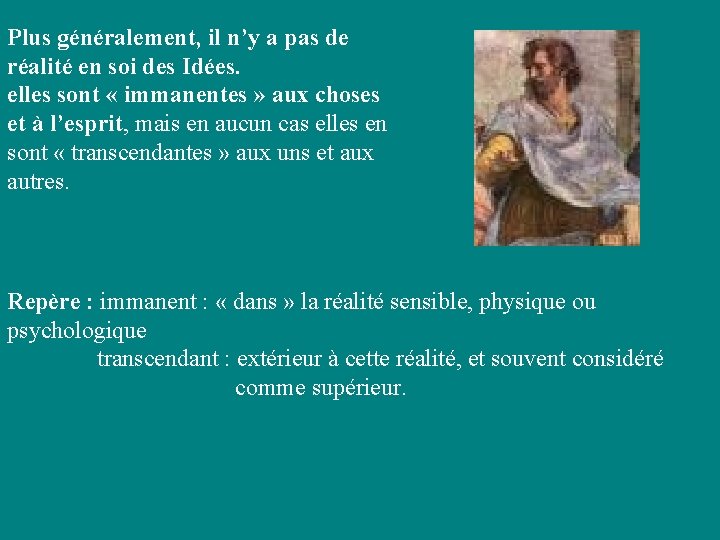 Plus généralement, il n’y a pas de réalité en soi des Idées. elles sont Plus généralement, il n’y a pas de réalité en soi des Idées. elles sont