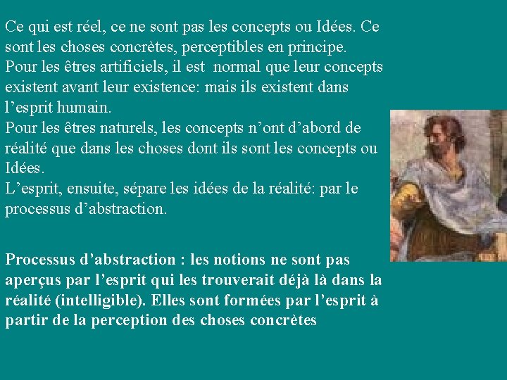 Ce qui est réel, ce ne sont pas les concepts ou Idées. Ce sont Ce qui est réel, ce ne sont pas les concepts ou Idées. Ce sont