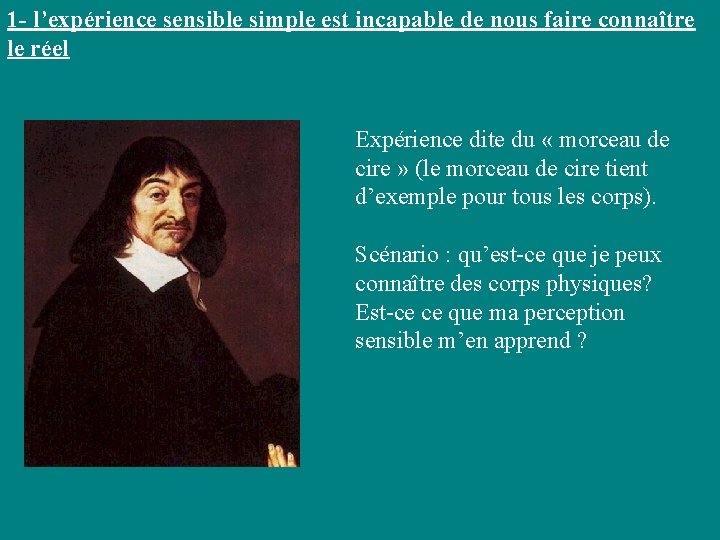 1 - l’expérience sensible simple est incapable de nous faire connaître le réel Expérience 1 - l’expérience sensible simple est incapable de nous faire connaître le réel Expérience