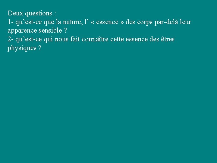 Deux questions : 1 - qu’est-ce que la nature, l’ « essence » des Deux questions : 1 - qu’est-ce que la nature, l’ « essence » des