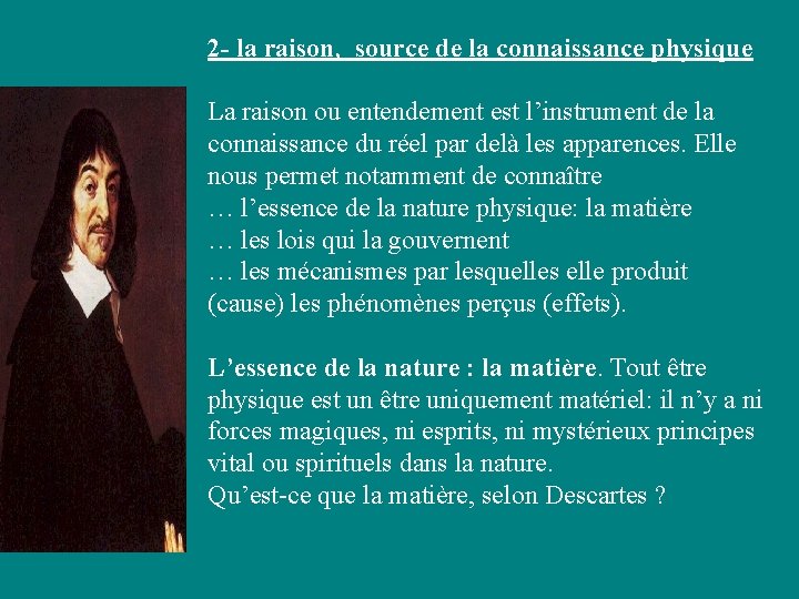 2 - la raison, source de la connaissance physique La raison ou entendement est 2 - la raison, source de la connaissance physique La raison ou entendement est