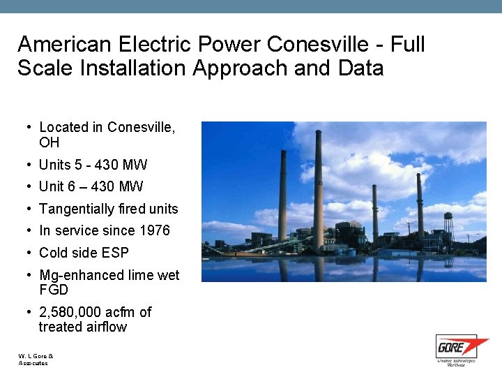 American Electric Power Conesville - Full Scale Installation Approach and Data • Located in