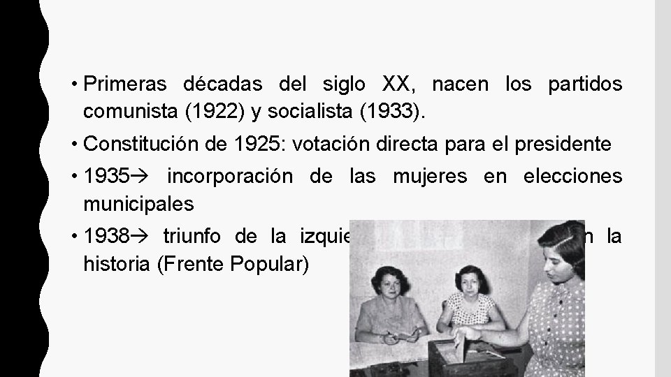  • Primeras décadas del siglo XX, nacen los partidos comunista (1922) y socialista