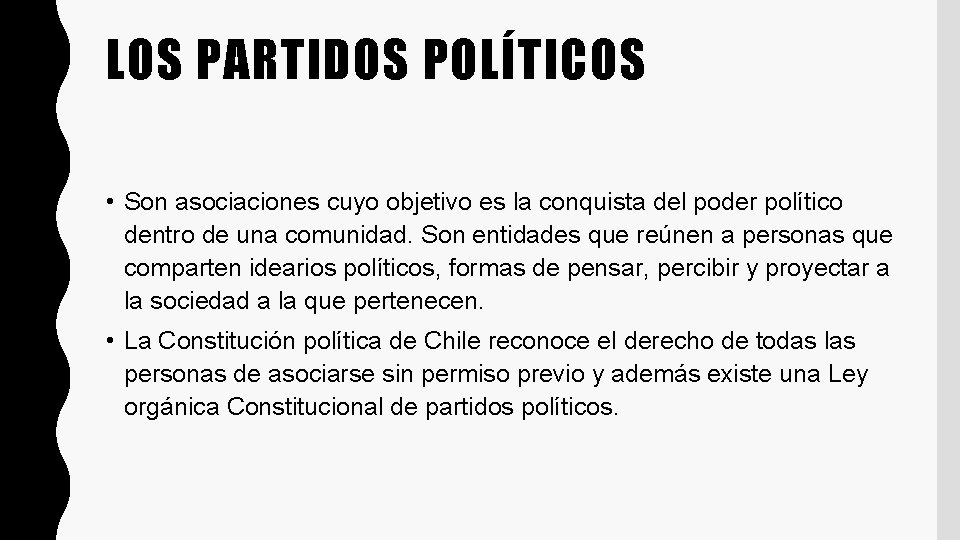 LOS PARTIDOS POLÍTICOS • Son asociaciones cuyo objetivo es la conquista del poder político