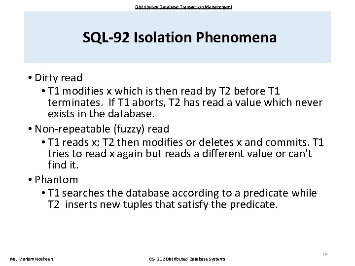 Distributed Database Transaction Management SQL 92 Isolation Phenomena • Dirty read • T 1