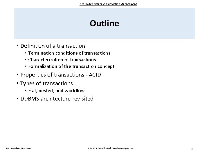 Distributed Database Transaction Management Outline • Definition of a transaction • Termination conditions of