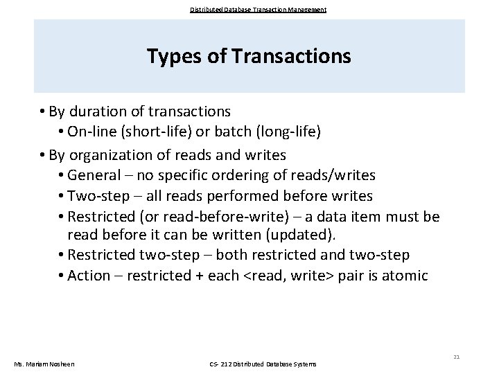 Distributed Database Transaction Management Types of Transactions • By duration of transactions • On Distributed Database Transaction Management Types of Transactions • By duration of transactions • On