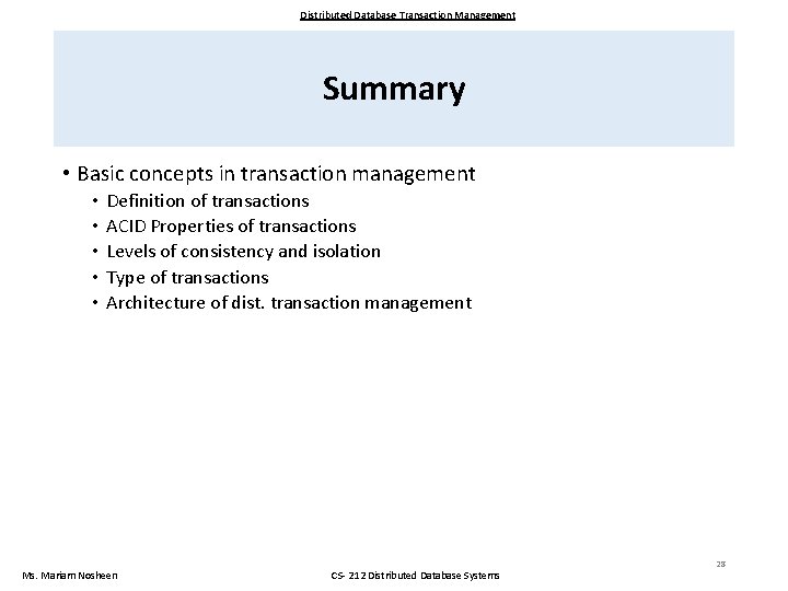 Distributed Database Transaction Management Summary • Basic concepts in transaction management • • •