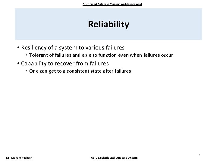 Distributed Database Transaction Management Reliability • Resiliency of a system to various failures •