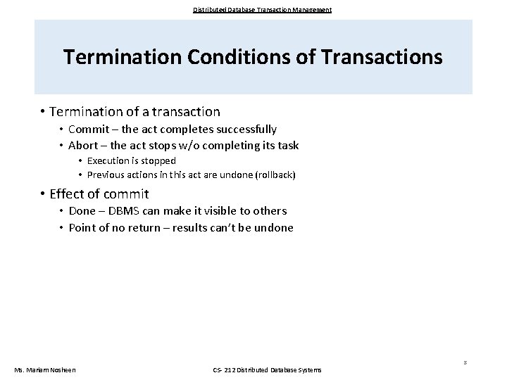Distributed Database Transaction Management Termination Conditions of Transactions • Termination of a transaction • Distributed Database Transaction Management Termination Conditions of Transactions • Termination of a transaction •