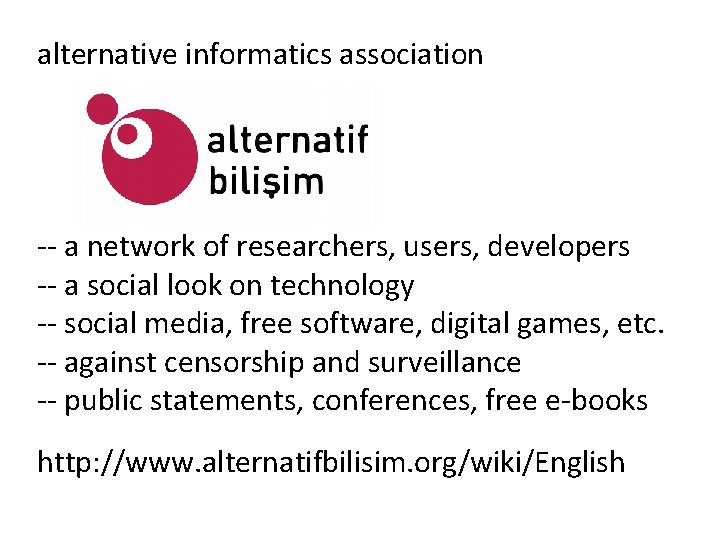 alternative informatics association -- a network of researchers, users, developers -- a social look