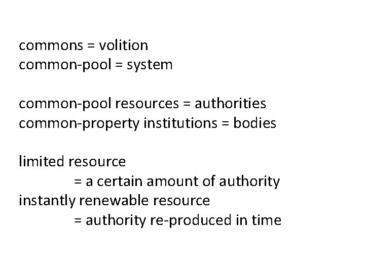 commons = volition common-pool = system common-pool resources = authorities common-property institutions = bodies