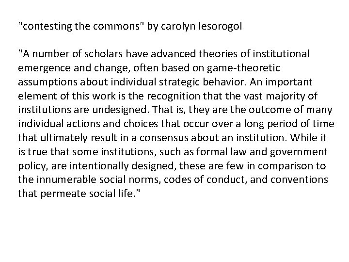 "contesting the commons" by carolyn lesorogol "A number of scholars have advanced theories of