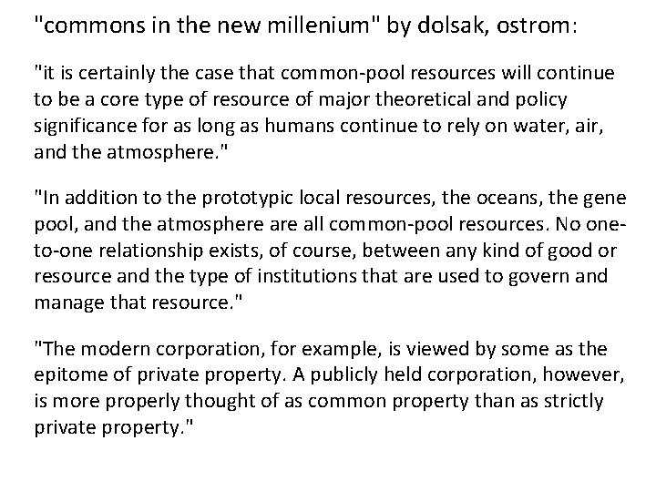 "commons in the new millenium" by dolsak, ostrom: "it is certainly the case that