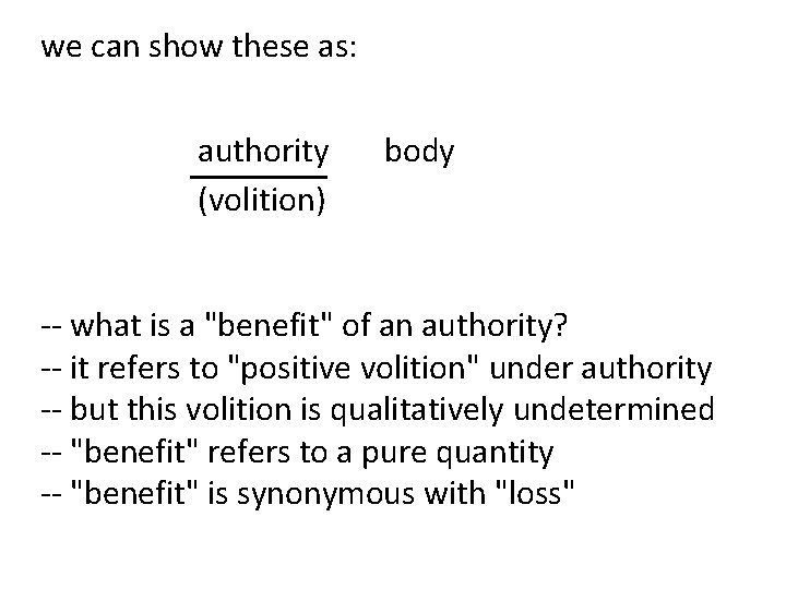 we can show these as: authority (volition) body -- what is a "benefit" of