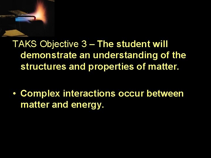 TAKS Objective 3 – The student will demonstrate an understanding of the structures and