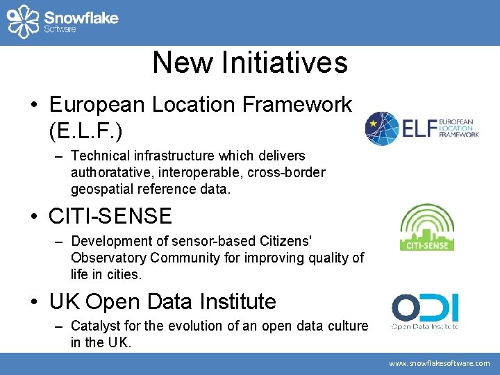 New Initiatives • European Location Framework (E. L. F. ) – Technical infrastructure which