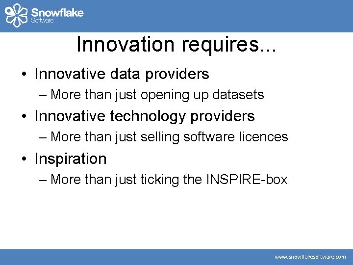 Innovation requires. . . • Innovative data providers – More than just opening up