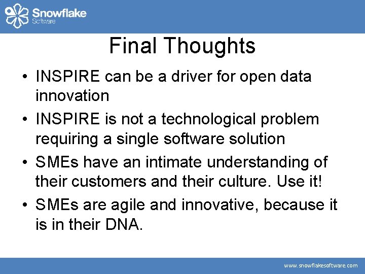 Final Thoughts • INSPIRE can be a driver for open data innovation • INSPIRE
