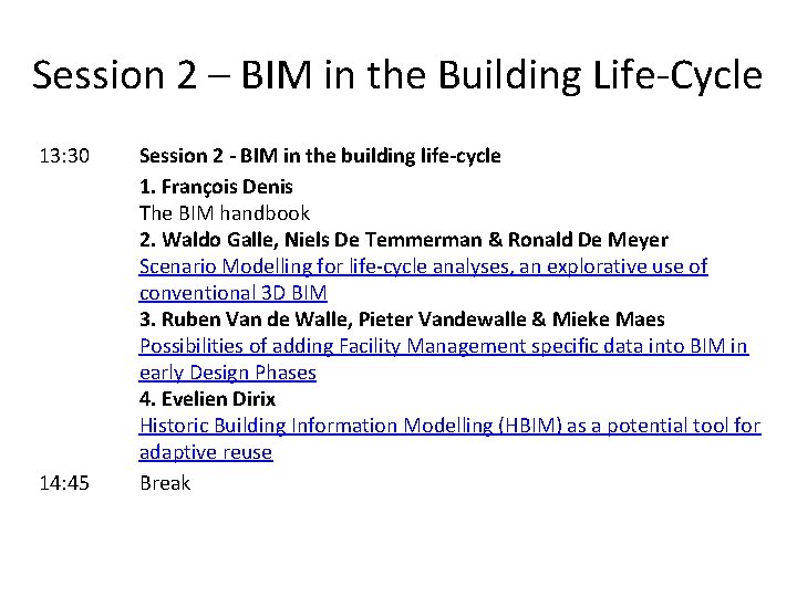 Session 2 – BIM in the Building Life-Cycle 13: 30 14: 45 Session 2