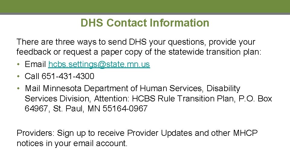 DHS Contact Information There are three ways to send DHS your questions, provide your