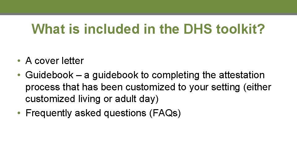 What is included in the DHS toolkit? • A cover letter • Guidebook –