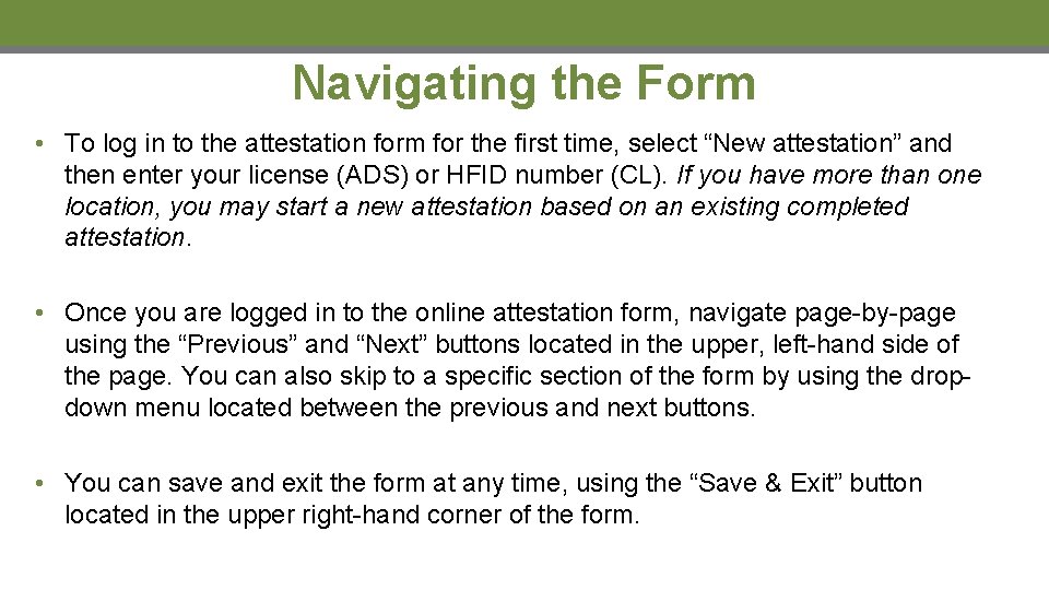 Navigating the Form • To log in to the attestation form for the first