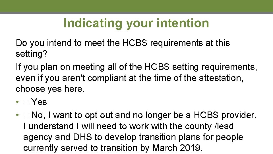 Indicating your intention Do you intend to meet the HCBS requirements at this setting?