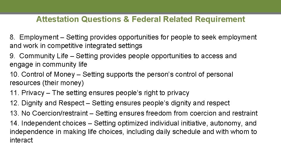 Attestation Questions & Federal Related Requirement 8. Employment – Setting provides opportunities for people