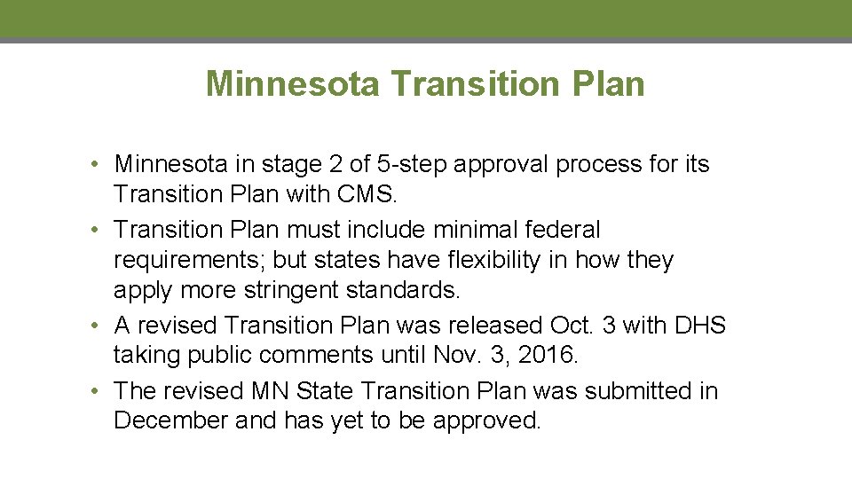 Minnesota Transition Plan • Minnesota in stage 2 of 5 -step approval process for