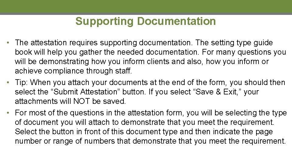 Supporting Documentation • The attestation requires supporting documentation. The setting type guide book will