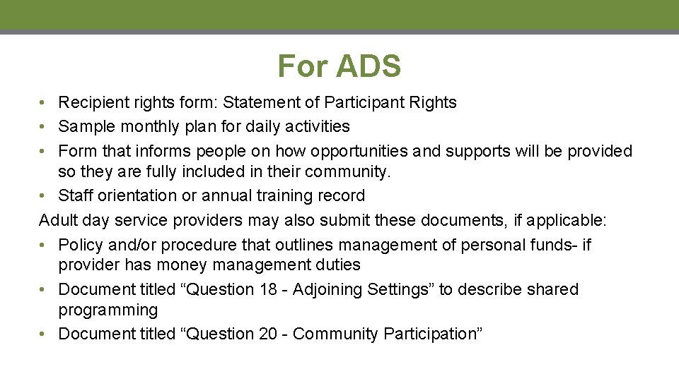 For ADS • Recipient rights form: Statement of Participant Rights • Sample monthly plan