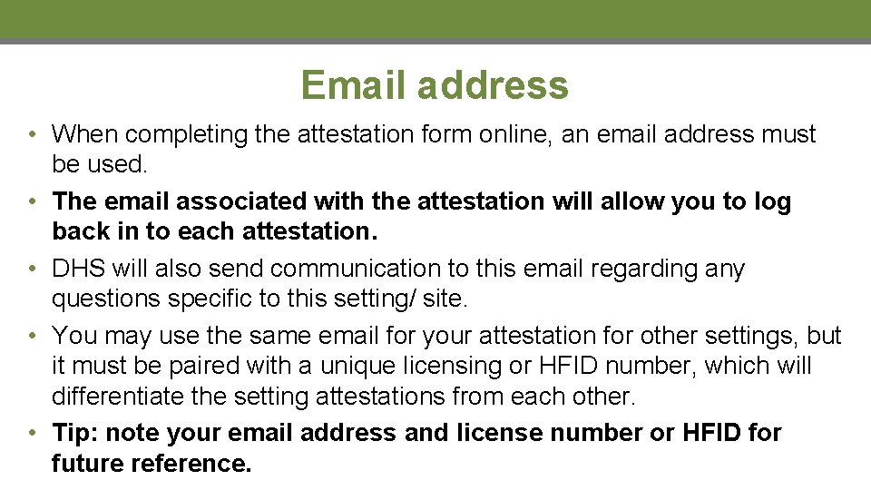 Email address • When completing the attestation form online, an email address must be