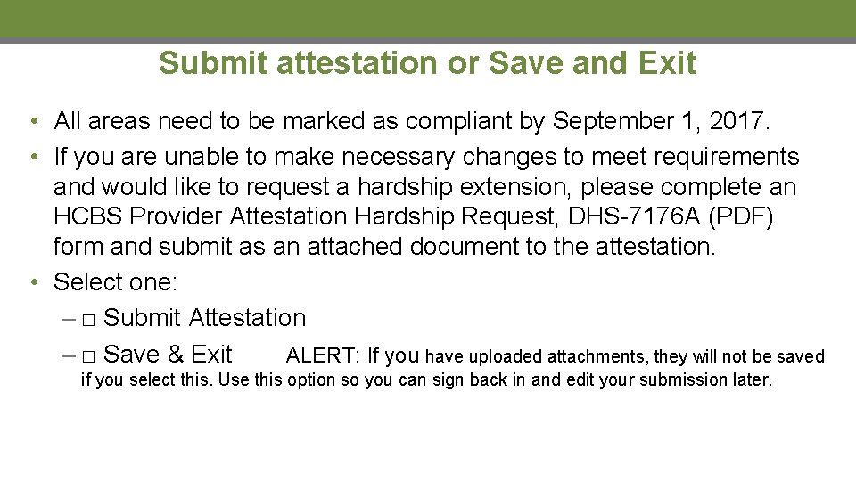 Submit attestation or Save and Exit • All areas need to be marked as