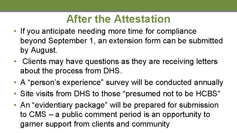 After the Attestation • If you anticipate needing more time for compliance beyond September