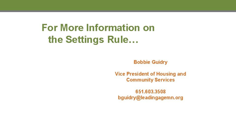 For More Information on the Settings Rule… Bobbie Guidry Vice President of Housing and