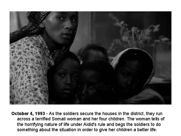 October 4, 1993 - As the soldiers secure the houses in the district, they October 4, 1993 - As the soldiers secure the houses in the district, they