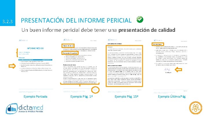 3. 2. 3 PRESENTACIÓN DEL INFORME PERICIAL Un buen informe pericial debe tener una