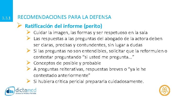 3. 3. 1 RECOMENDACIONES PARA LA DEFENSA Ø Ratificación del informe (perito) Ø Cuidar