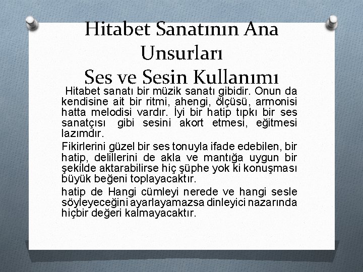 Hitabet Sanatının Ana Unsurları Ses ve Sesin Kullanımı Hitabet sanatı bir müzik sanatı gibidir.