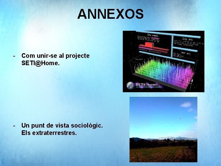 ANNEXOS - Com unir-se al projecte SETI@Home. - Un punt de vista sociològic. Els