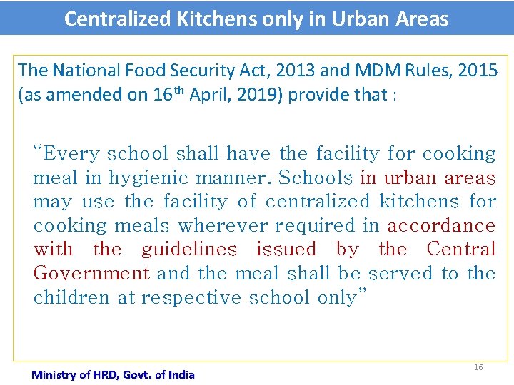 Centralized Kitchens only in Urban Areas The National Food Security Act, 2013 and MDM