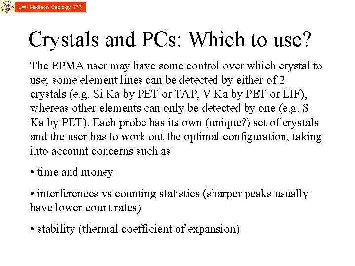 UW- Madison Geology 777 Crystals and PCs: Which to use? The EPMA user may