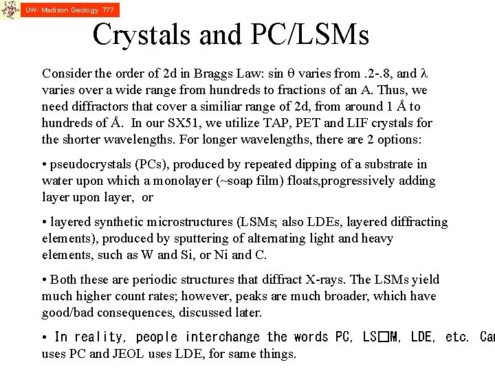 UW- Madison Geology 777 Crystals and PC/LSMs Consider the order of 2 d in