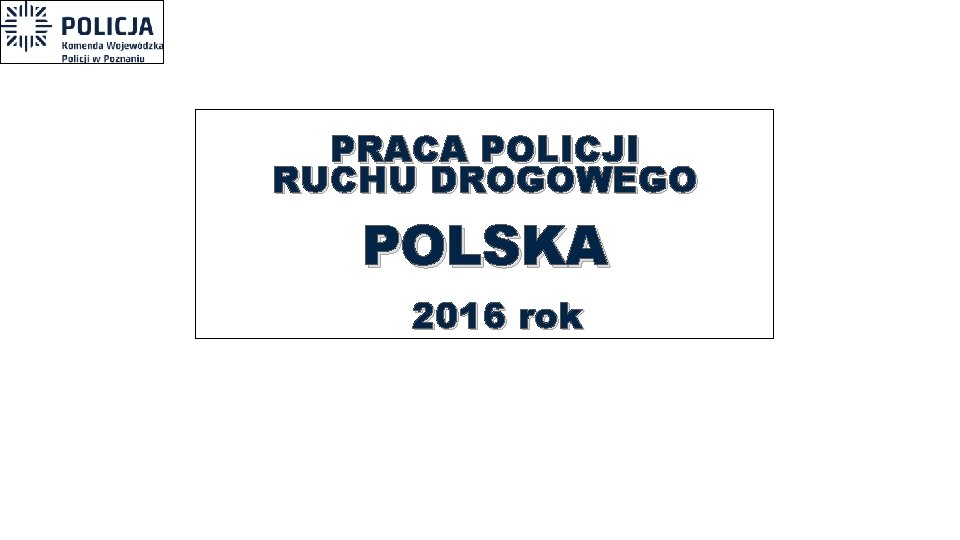 PRACA POLICJI RUCHU DROGOWEGO POLSKA 2016 rok 