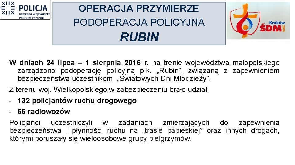 OPERACJA PRZYMIERZE PODOPERACJA POLICYJNA RUBIN W dniach 24 lipca – 1 sierpnia 2016 r.