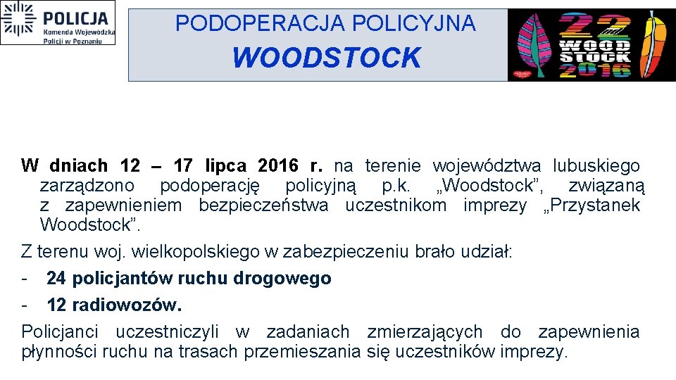 PODOPERACJA POLICYJNA WOODSTOCK W dniach 12 – 17 lipca 2016 r. na terenie województwa