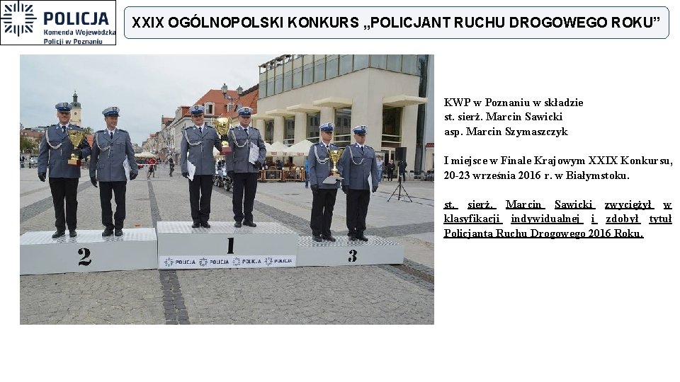 XXIX OGÓLNOPOLSKI KONKURS „POLICJANT RUCHU DROGOWEGO ROKU” KWP w Poznaniu w składzie st. sierż.