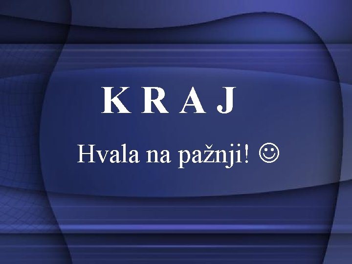 KRAJ Hvala na pažnji! 