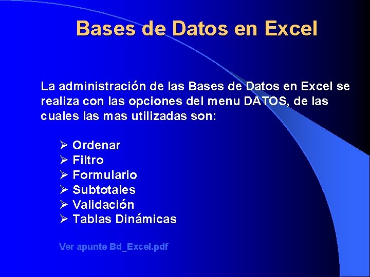 Bases de Datos en Excel La administración de las Bases de Datos en Excel